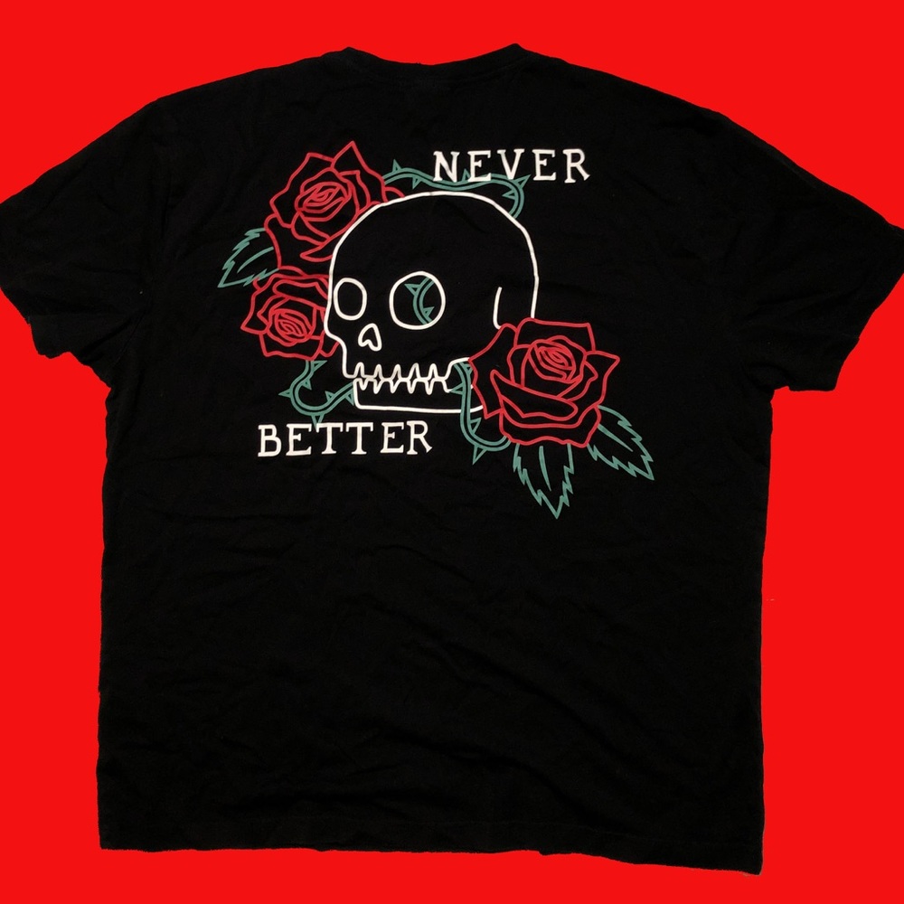 “Never Better” t-shirt